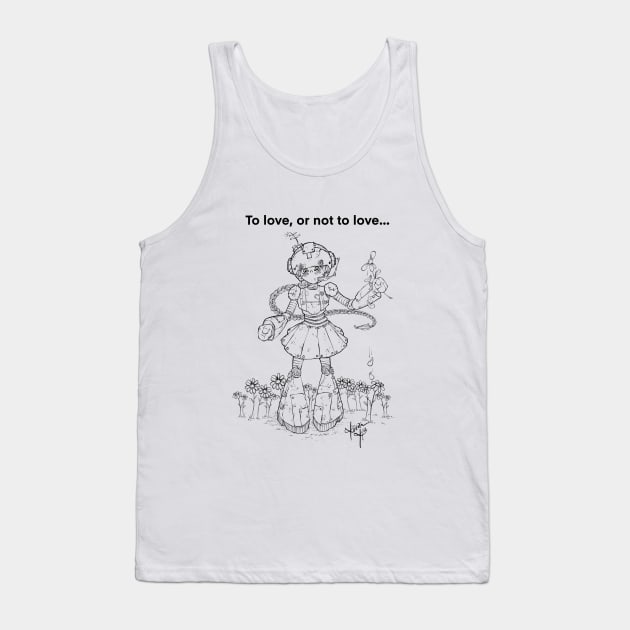 To Love or not to Love Tank Top by LadyKikki